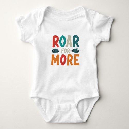 Roar For More Baby Bodysuit