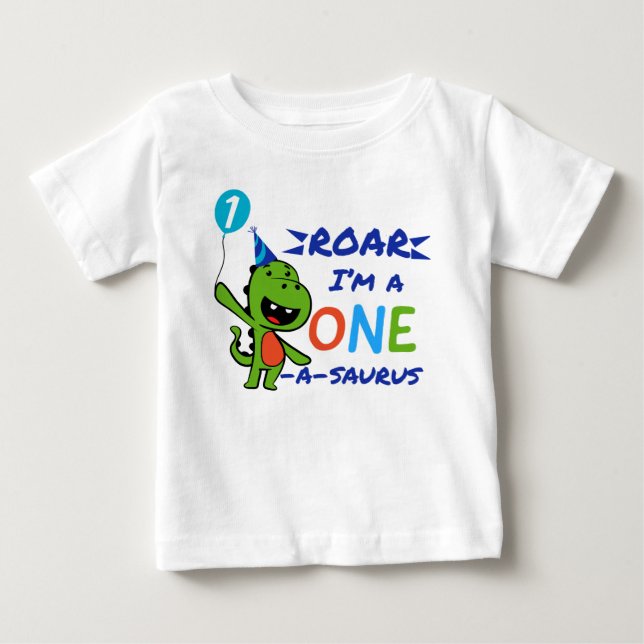 Roar I’m a One-A-Saurus , dinosaur birthday Baby T-Shirt (Front)