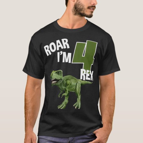 Roar Im 4 TRe Dinosaurs Birthday Party 4 Year Old T_Shirt