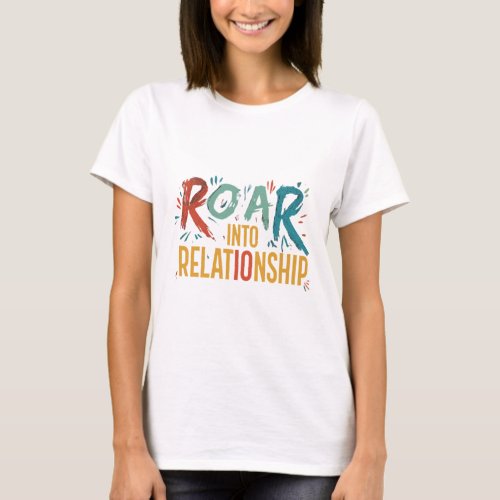 Roar into Relationship T_Shirt