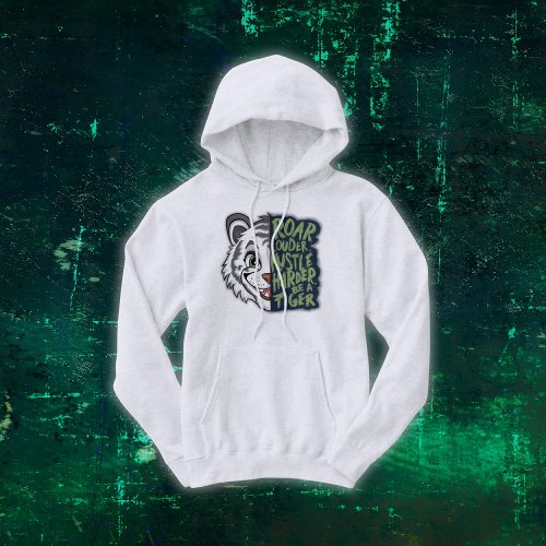 Roar Louder Hustle Harder Tiger  Hoodie