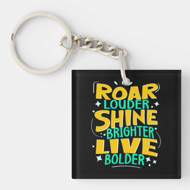 Roar Louder Live Bolder, Motivational Green Quote Keychain (Front)