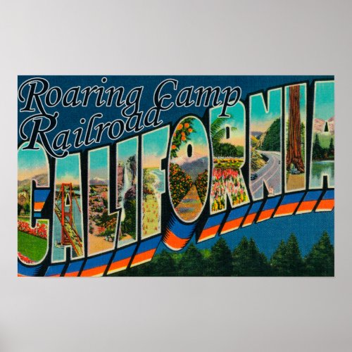 Roaring Camp Railroad CA _ Large Letter Scenes Poster