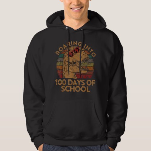 Roaring Into 100 Days of School Gift Happy 100th D Hoodie