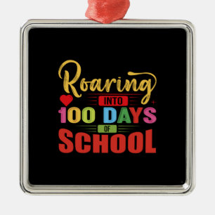Roaring Into 100 Days Of School Teacher Metal Ornament