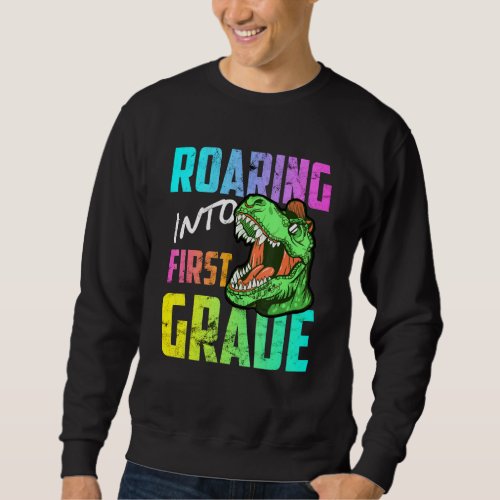 Roaring Into 1st Grade T Rex Dinosaur Teacher Back Sweatshirt
