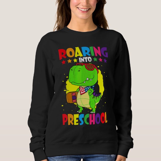 Roaring Into Preschool Dinosaur Teacher Pre K Back Sweatshirt (Front)