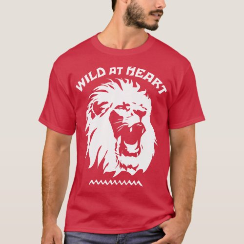 Roaring Lion Face Wild At Heart T_Shirt