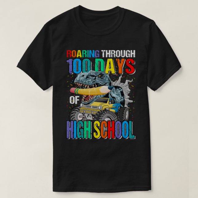 Roaring Through 100 Days Of High School Monster Tr T-Shirt (Design Front)