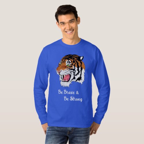Roaring Tiger Be Brave and Be Strong Graphic Tee 