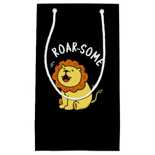Roarsome Funny Roaring Lion Pun Dark BG Small Gift Bag