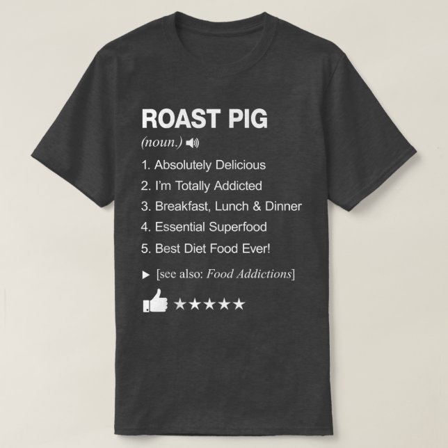 Roast Pig Definition Meaning Funny  T-Shirt (Design Front)