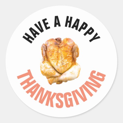 Roast Turkey Have a Happy Thanksgiving Classic Round Sticker