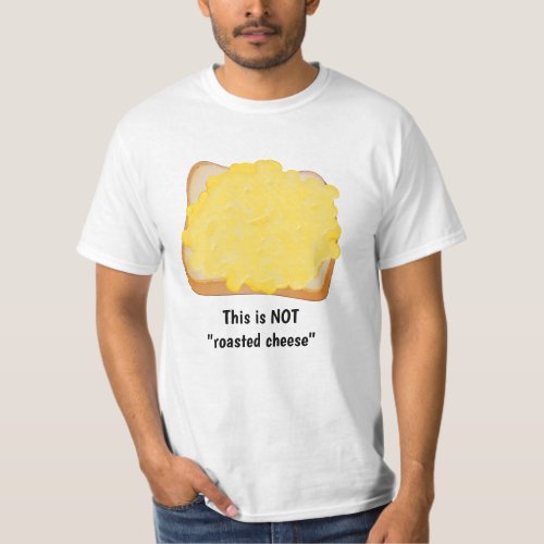 Roasted Cheese on Toast _ grilled snack T_Shirt