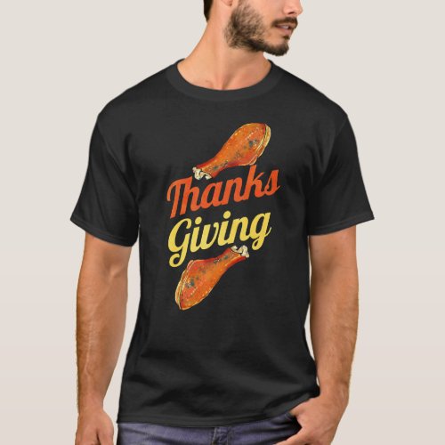 Roasted Turkey Legs Turkey Drumsticks Thanksgiving T_Shirt