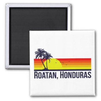 Roatan Honduras Magnet by mcgags at Zazzle