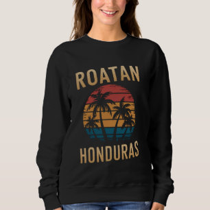Roatan Honduras Souvenirs For Family Vacation Frie Sweatshirt