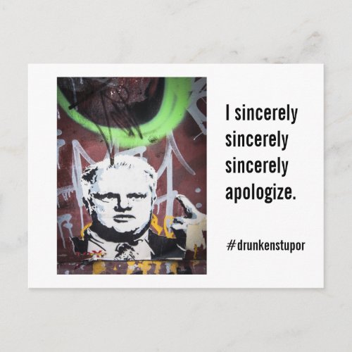 Rob Ford Crack Mayor I sincerely sincerely Postcard