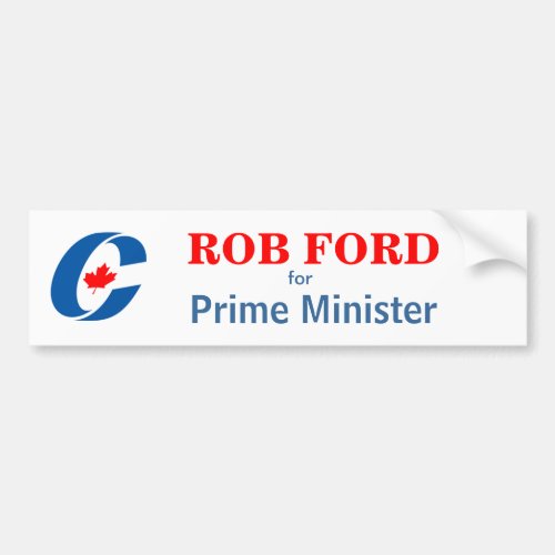Rob Ford For Prime Minister Bumper Sticker