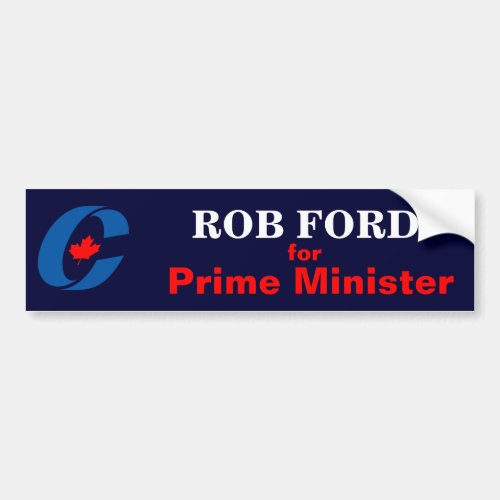 Rob Ford for Prime Minister Bumper Sticker