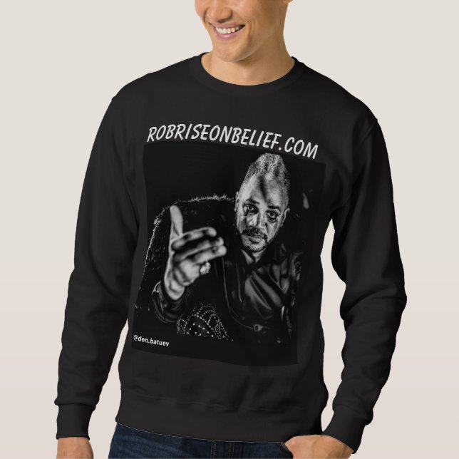 Rob Rise On Belief Photograph T-Shirt Sweatshirt (Front)
