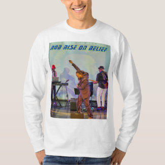 ROB RIse On Belief - Rise T_shirt T-Shirt