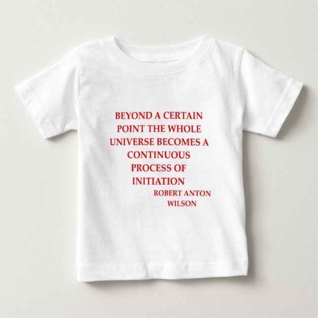 robert anton wilson quote baby T-Shirt (Front)