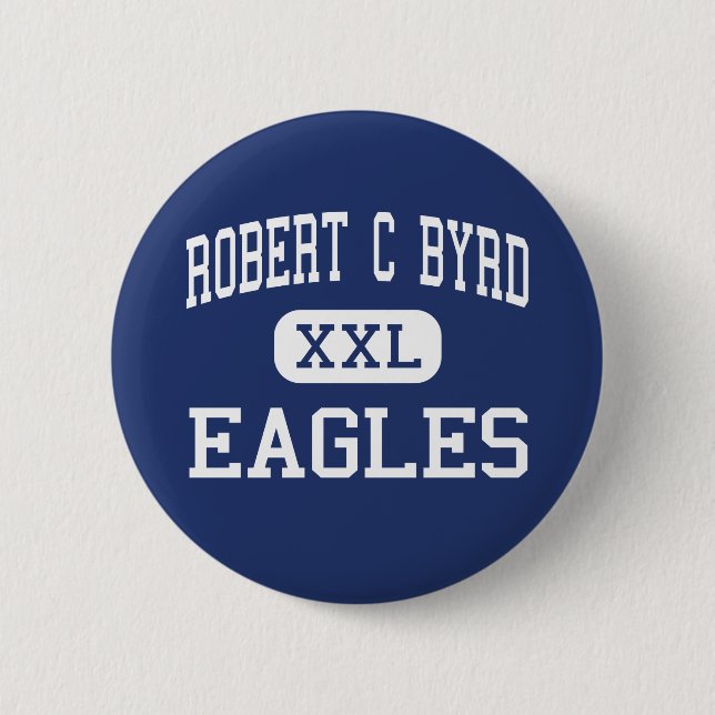 Robert C Byrd - Eagles - High - Clarksburg Button (Front)