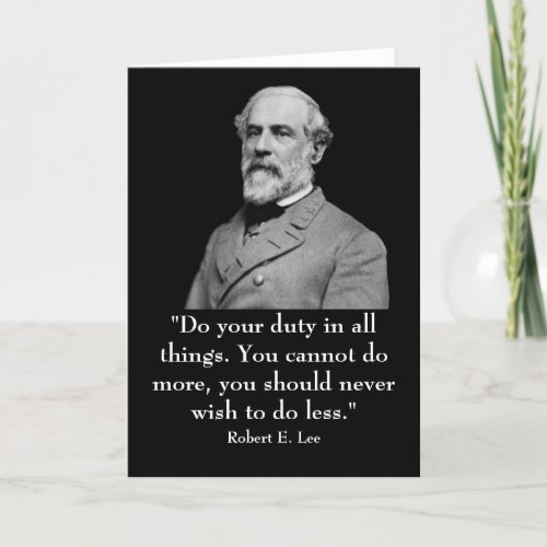 Robert E Lee and quote Card