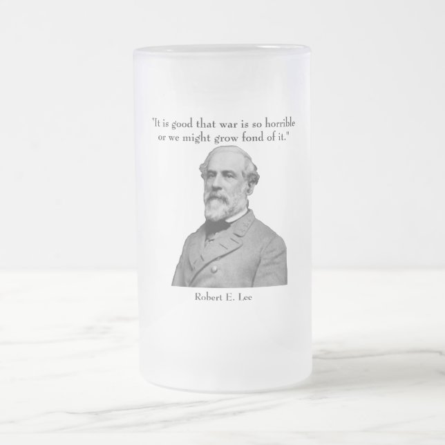 Robert E. Lee and quote Frosted Glass Beer Mug (Center)