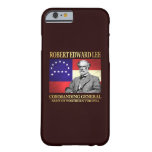 Robert E Lee (commanding General) Barely There Iphone 6 Case at Zazzle