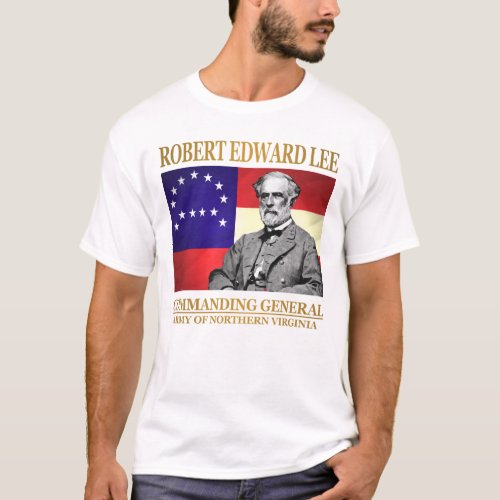 Robert E Lee Commanding General T_Shirt