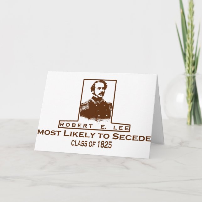 Robert E. Lee- Most Likely to Secede Card (Front)
