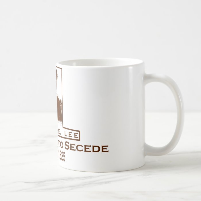Robert E. Lee  Most Likely to Secede Mugs