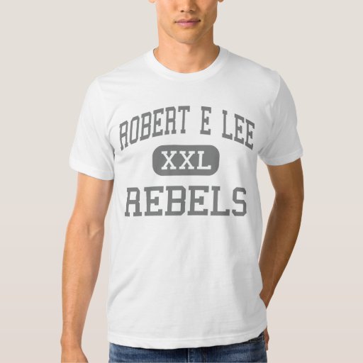 Robert E Lee - Rebels - High - Midland Texas T-shirts | Zazzle