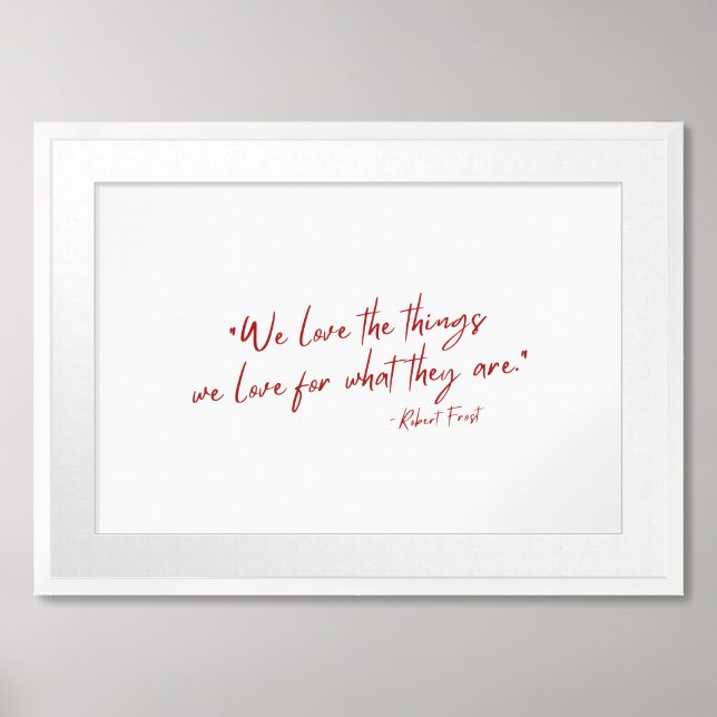 Robert Frost Love Quote Red Script Framed Print (Framed Front)