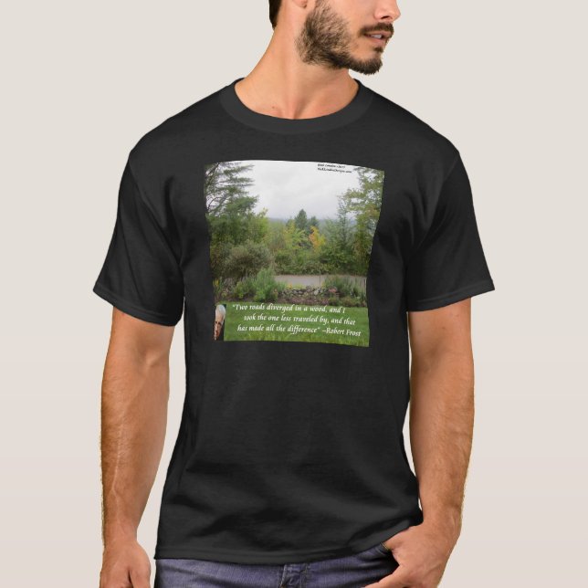 Robert Frost Wisdom Quote "Road Less Traveled" T-Shirt (Front)