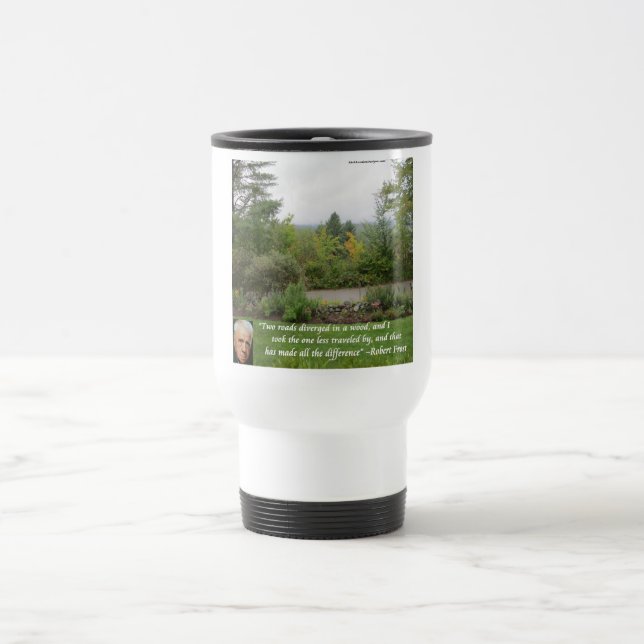 Robert Frost Wisdom Quote "Road Less Traveled" Travel Mug (Center)