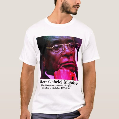 Robert G Mugabe President of Zimbabwe T_Shirt