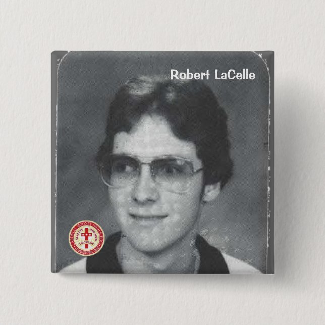 Robert LaCelle Pinback Button (Front)