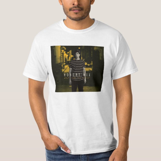 Robert Nix Walk Down The Street T-Shirt (Front)