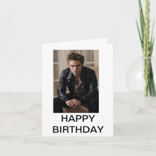 Robert Pattison Birthday Card