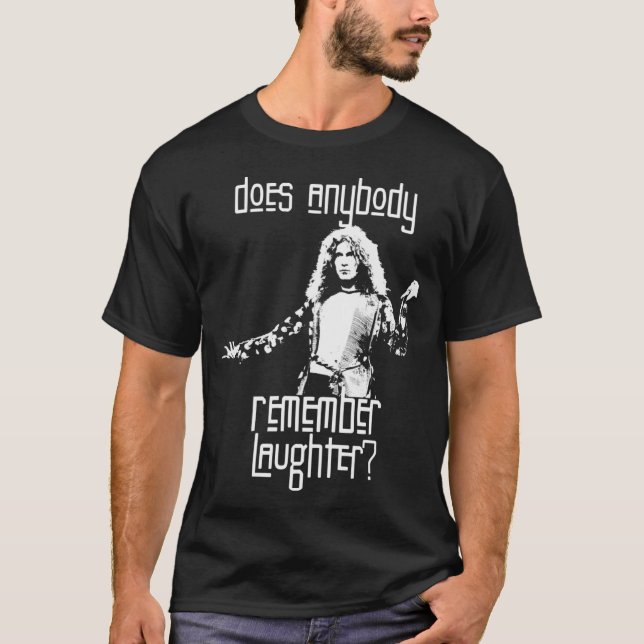 Robert Plant Does Anybody Remember Laughter To The T-Shirt (Front)