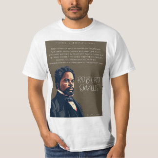 Robert Smalls - Figures in American History T-Shirt