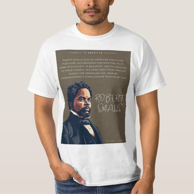 Robert Smalls - Figures in American History T-Shirt (Front)