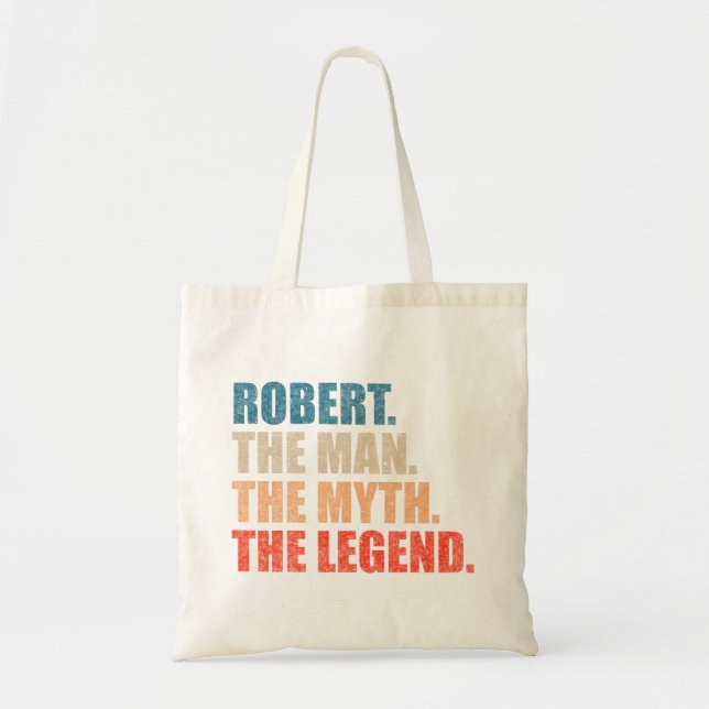 Robert The Man The Myth The Legend Tote Bag (Front)
