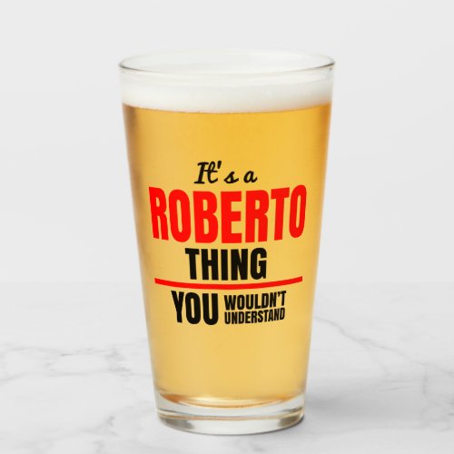 Roberto thing you wouldnt understand name glass