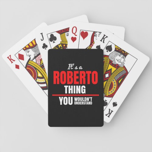 Roberto thing you wouldnt understand name playing cards