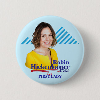 Robin Hickenlooper for First Lady 2020 Button