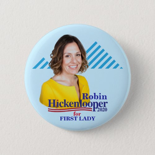 Robin Hickenlooper for First Lady 2020 Button
